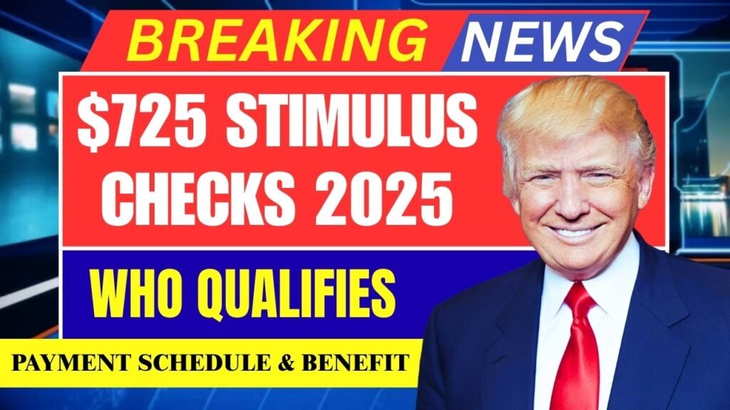 725 Stimulus Checks 2025