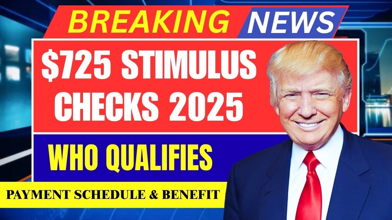 725 Stimulus Checks 2025